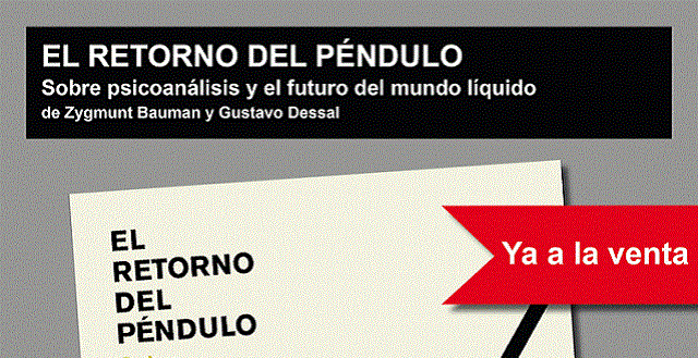 “El retorno del péndulo” de Zigmunt Bauman y Gustavo Dessal